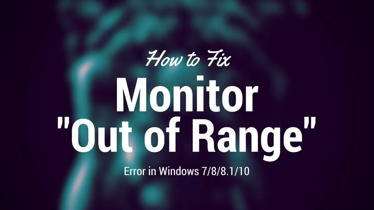 Guide to Fix OUT OF RANGE Error on Secondary Monitor for PC