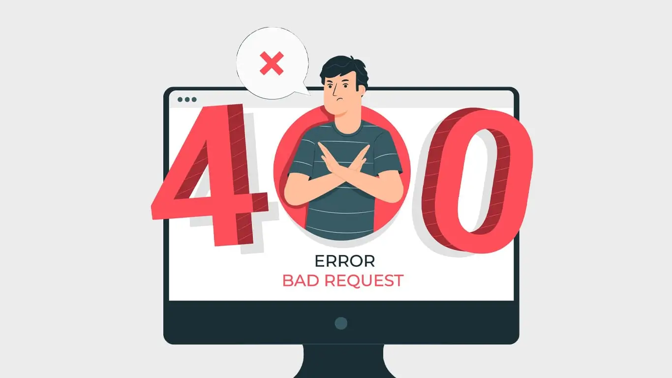 How to Fix 400 Bad Request Errors and Optimize Customer Experience